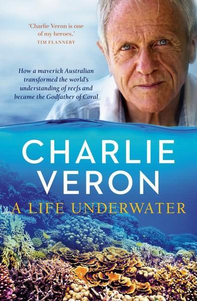 Charlie Veron's Memoir: A Life Underwater