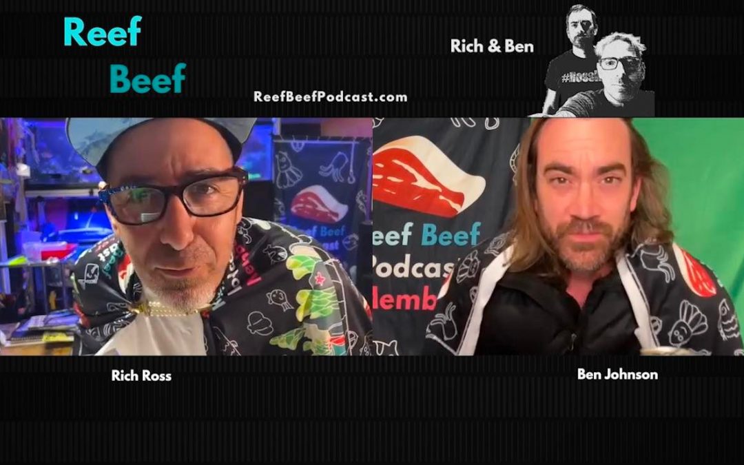 Reef Beef Episode 47 – Be Better
